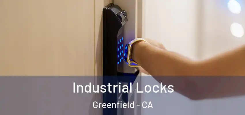  Industrial Locks Greenfield - CA