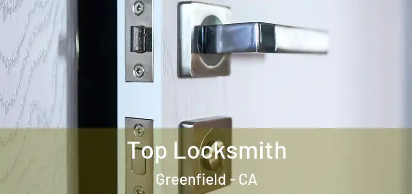  Top Locksmith Greenfield - CA