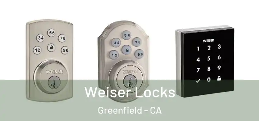  Weiser Locks Greenfield - CA